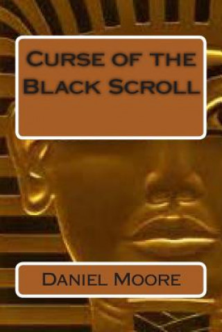 Livre Curse Of The Black Scroll Daniel J Moore