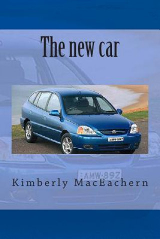 Book The new car: The new car Kimberly M Maceachern