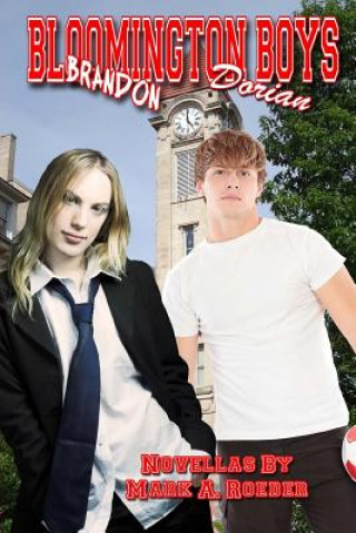 Kniha Bloomington Boys: Brandon & Dorian: Two Novellas Mark A Roeder