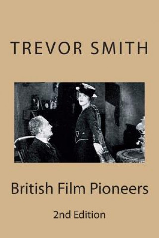 Kniha British Film Pioneers Trevor Smith