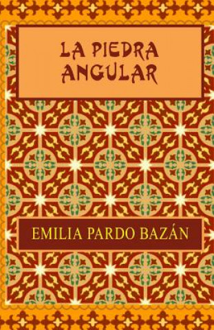 Könyv La piedra angular Emilia Pardo Bazan