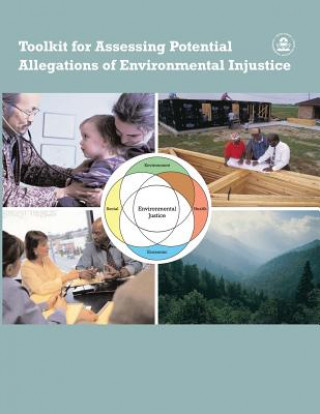 Kniha Toolkit for Assessing Potential Allegations of Environmental Injustice U S Environmental Protection Agency