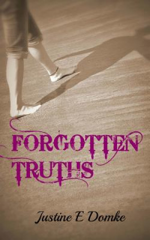 Kniha Forgotten Truths Justine E Domke