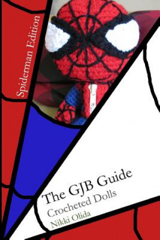 Carte The GJB Guide: Crocheted Dolls [Spiderman Edition] Nikki Olida