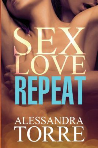Kniha Sex Love Repeat Alessandra Torre
