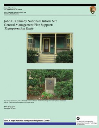 Könyv John F. Kennedy National Historic Site General Management Plan Support: Transportation Study U S Department O National Park Service