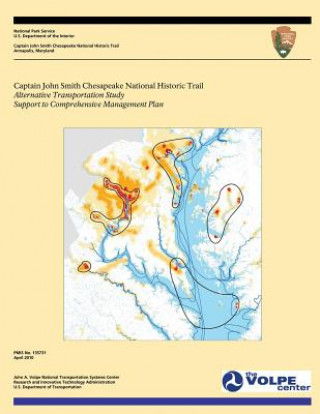 Книга Captain John Smith Chesapeake National Historic Trail: Alternative Transportation Study/Support to Comprehensive Management Plan U S Department O National Park Service