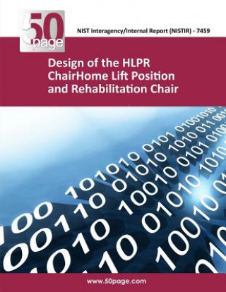 Kniha Design of the HLPR ChairHome Lift Position and Rehabilitation Chair Nist