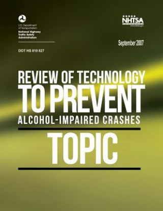 Βιβλίο Review of Technology to Prevent Alcohol-Impaired Crashes (TOPIC) National Highway Traffic Safety Administ