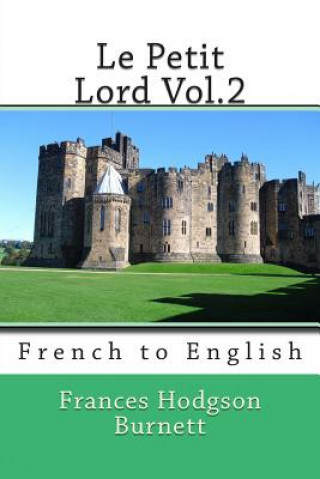 Kniha Le Petit Lord Vol.2: French to English Frances Hodgson Burnett