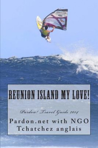 Buch Reunion Island My Love!: Pardon! Travel Guide 2014 Penguino Rouge