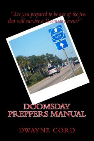 Knjiga Doomsday Preppers Manual MR Dwayne Cord