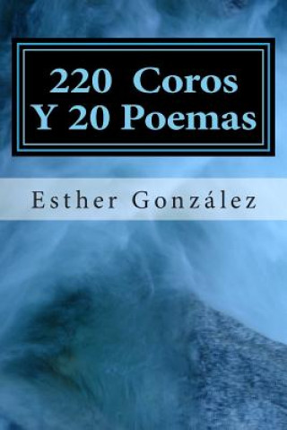 Kniha 200 Coros Y 20 Poemas: Alabanza y Adoracion a Dios Esther Gonzalez