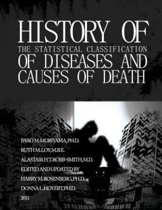 Książka History of the Statistical Classification of Diseases and Causes of Death Deathnational Center for Health Statisti