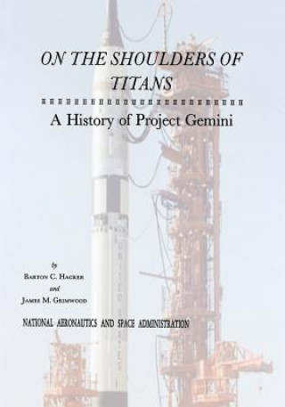 Książka On The Shoulders of Titans: A History of Project Gemini National Aeronautics and Administration