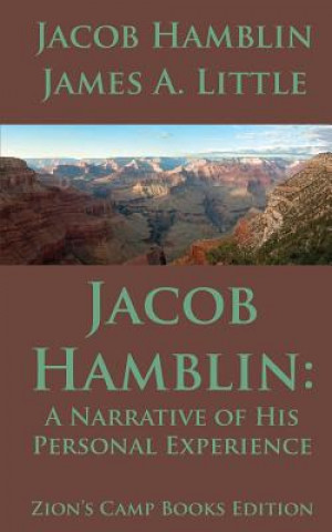 Carte Jacob Hamblin: A Narrative of His Personal Experience: Faith-Promoting Series, Book 5 Jacob Hamblin