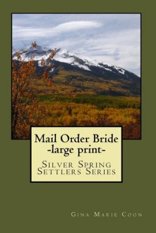Kniha Mail Order Bride: Silver Spring Settlers Series Gina Marie Coon
