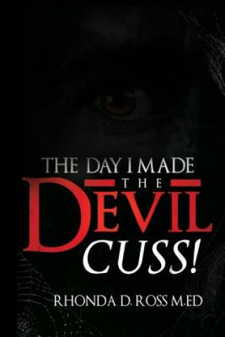 Книга The Day I Made the Devil Cuss Rhonda D Ross M Ed