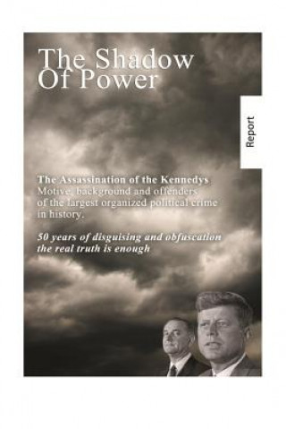 Könyv The Shadow of Power: John F. Kennedy - the case is solved. The murders and connections. Helmut Heiss