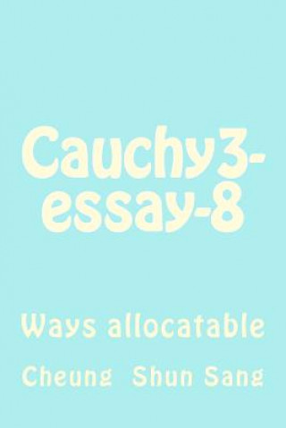 Carte Cauchy3-essay-8: Ways allocatable MR Cheung Shun Sang