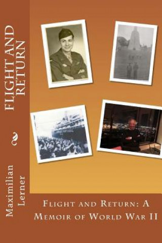 Kniha Flight and Return: A Memoir of World War II Maximilian Lerner