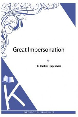Carte Great Impersonation E Phillips Oppenheim
