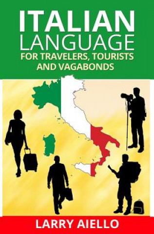 Carte Italian Language for Travelers, Tourists and Vagabonds Larry Aiello