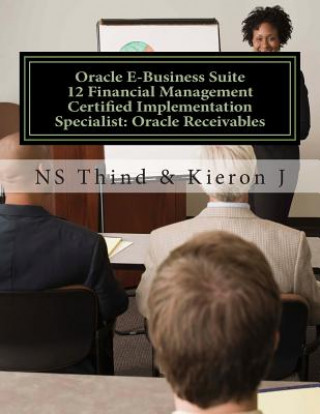 Książka Oracle E-Business Suite 12 Financial Management Certified Implementation Specialist: Oracle Receivables Ns Thind