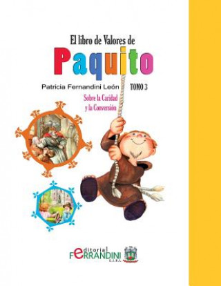 Kniha El Libro de Valores de Paquito.Tomo 3: Selección y adaptación de cuentos universales Patricia Fernandini Leon