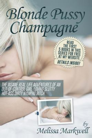 Книга Blonde Pussy Champagne: (In Bed With Melissa) Melissa Markwell