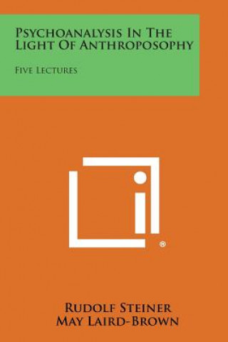 Buch Psychoanalysis in the Light of Anthroposophy: Five Lectures Rudolf Steiner