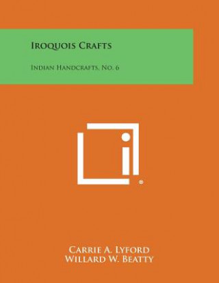 Carte Iroquois Crafts: Indian Handcrafts, No. 6 Carrie A Lyford