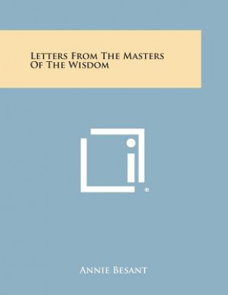 Kniha Letters from the Masters of the Wisdom Annie Wood Besant