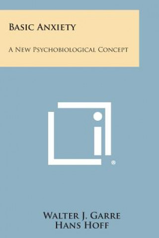 Kniha Basic Anxiety: A New Psychobiological Concept Walter J Garre