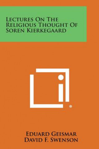 Kniha Lectures on the Religious Thought of Soren Kierkegaard Eduard Geismar
