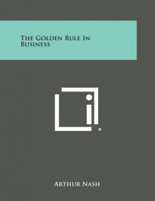 Książka The Golden Rule in Business Arthur Nash