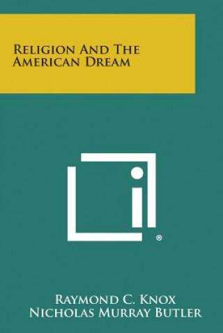 Kniha Religion and the American Dream Raymond C Knox