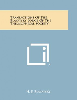Carte Transactions of the Blavatsky Lodge of the Theosophical Society H P Blavatsky