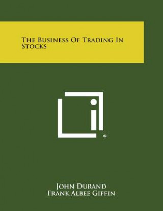 Carte The Business of Trading in Stocks John Durand