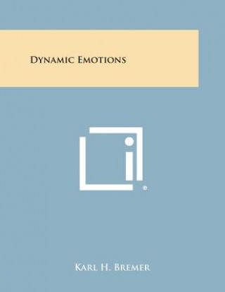 Kniha Dynamic Emotions Karl H Bremer