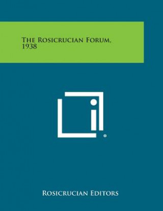 Knjiga The Rosicrucian Forum, 1938 Rosicrucian Editors