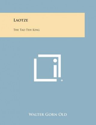 Kniha Laotze: The Tao Teh King Walter Gorn Old