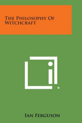 Könyv The Philosophy of Witchcraft Ian Ferguson