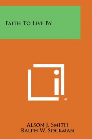 Kniha Faith to Live by Alson J Smith