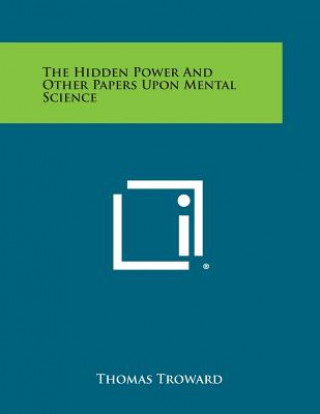 Book The Hidden Power and Other Papers Upon Mental Science Thomas Troward