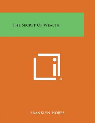 Kniha The Secret of Wealth Franklyn Hobbs