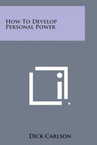 Livro How to Develop Personal Power Dick Carlson