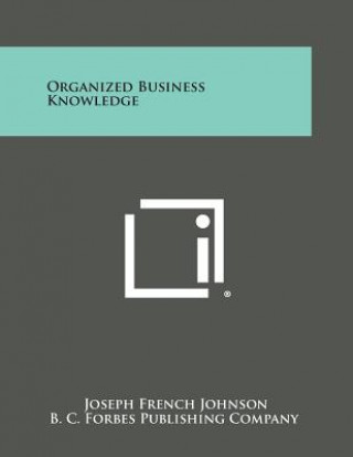 Kniha Organized Business Knowledge Joseph French Johnson