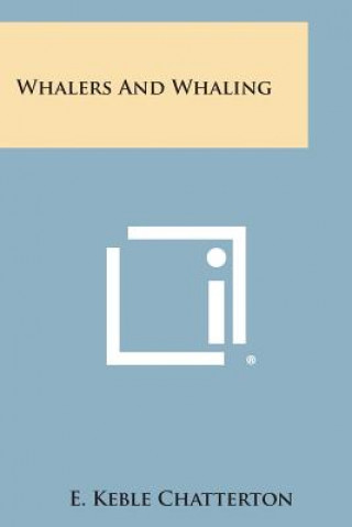 Livro Whalers and Whaling E Keble Chatterton