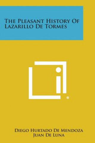 Kniha The Pleasant History of Lazarillo de Tormes Diego Hurtado De Mendoza